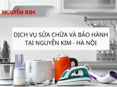 Dịch vụ sửa chữa và bảo hành Nguyễn Kim tại  Hà Nội 
